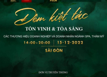 Sắp diễn ra đêm kiệt tác:Tôn vinh&Tỏa sáng các thương hiệu doanh nghiệp,doanh nhân nghanh Spa thẩm mỹ