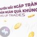 Sàn môi giới Up Trades – giao dịch quốc tế với mức phí hợp lý