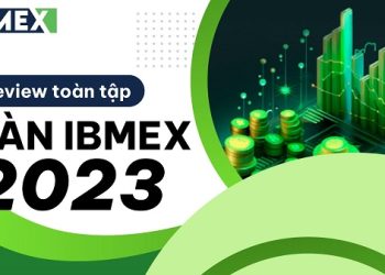 Review toàn tập sàn IBMEX 2023