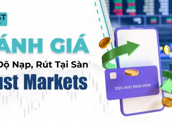 Đánh giá tốc độ nạp, rút tại sàn Trust Markets
