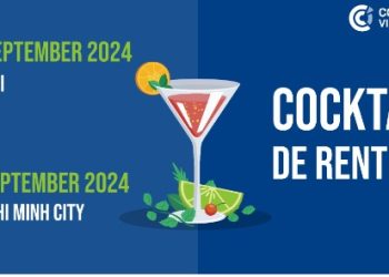 Phòng Thương mại và Công nghiệp Pháp tại Việt Nam (CCIFV) giới thiệu sự kiện ‘Cocktail de Rentrée’ tại Hà Nội và Thành phố Hồ Chí Minh