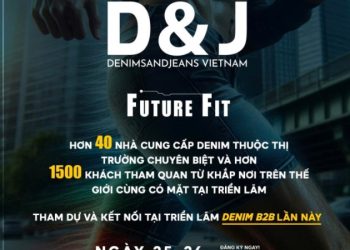 Denimsandjeans Vietnam 2025- Mở rộng cơ hội thị trường mới trong ngành denim toàn cầu