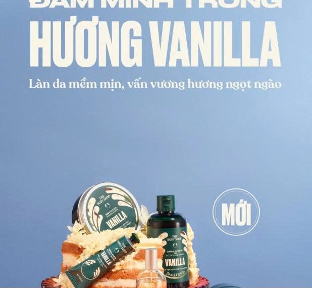 The Body Shop Việt Nam giới thiệu dấu ấn mới trong hành trình chăm sóc cơ thể: bộ sưu tập Vanilla với hương thơm ngọt ấm, hiện đại